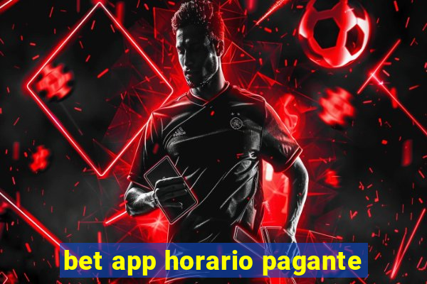 bet app horario pagante